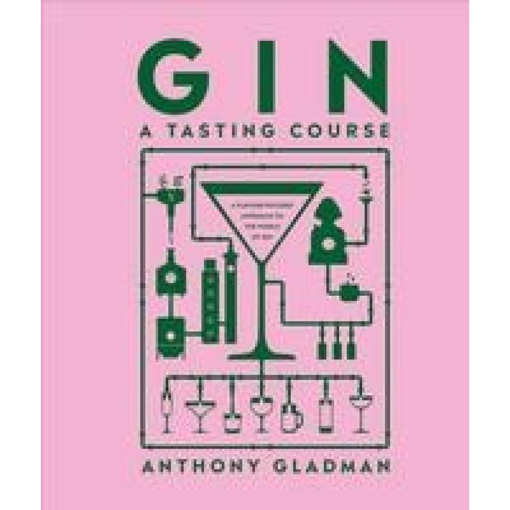 9780241593363 - Gladman Anthony Gin A Tasting Course
