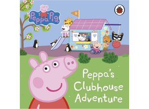 9780241606735 - Peppa Pig   Peppa Pig Peppas Clubhouse Adventure - Peppa Pig Pappband