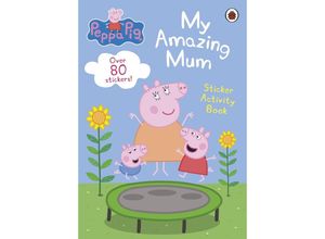 9780241606858 - Peppa Pig My Amazing Mum - Peppa Pig Kartoniert (TB)