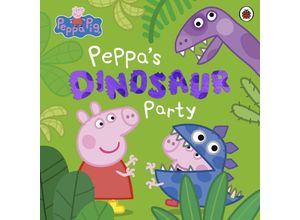 9780241606988 - Peppa Pig   Peppa Pig Peppas Dinosaur Party - Peppa Pig Kartoniert (TB)