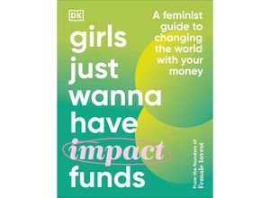 9780241607817 - Girls Just Wanna Have Impact Funds - Camilla Falkenberg Emma Due Bitz Anna-Sophie Hartvigsen Gebunden