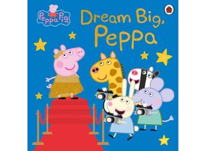 9780241616437 - Peppa Pig Dream Big Peppa! Taschenbuch