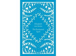 9780241619742 - Little Clothbound Classics   The Enchanted April - Elizabeth von Arnim Gebunden