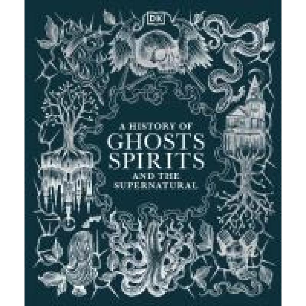 9780241634318 - A History of Ghosts Spirits and the Supernatural