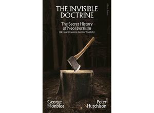 9780241635902 - The Invisible Doctrine - George Monbiot Peter Hutchison Gebunden