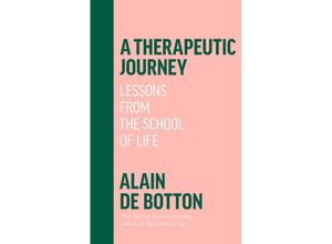 9780241642559 - A Therapeutic Journey - Alain De Botton Gebunden