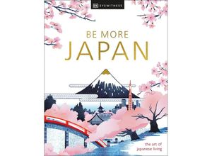 9780241664810 - Be More Japan - DK Eyewitness Gebunden