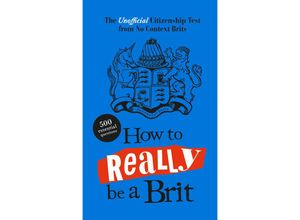 9780241667125 - How to Really be a Brit - No Context Brits Gebunden