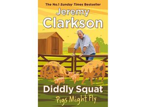 9780241674901 - Diddly Squat Pigs Might Fly - Jeremy Clarkson Kartoniert (TB)