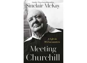 9780241678558 - Meeting Churchill - Sinclair McKay Gebunden