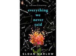 9780241702598 - Everything We Never Said - Sloan Harlow Taschenbuch