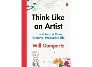 9780241970805 - Think Like an Artist - Will Gompertz Kartoniert (TB)