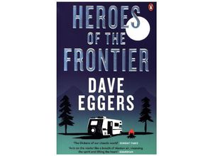 9780241979044 - Heroes of the Frontier - Dave Eggers Kartoniert (TB)