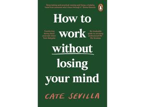 9780241988992 - How to Work Without Losing Your Mind - Cate Sevilla Kartoniert (TB)