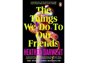 9780241993798 - The Things We Do To Our Friends - Heather Darwent Kartoniert (TB)