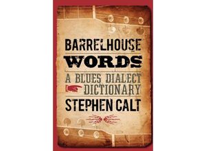 9780252076602 - Barrelhouse Words A Blues Dialect Dictionary - Stephen Calt Kartoniert (TB)