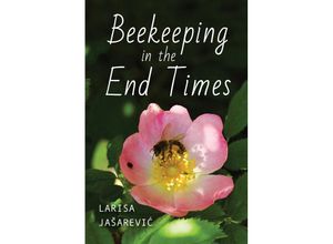 9780253068125 - Beekeeping in the End Times - Larisa Jaarevic Kartoniert (TB)