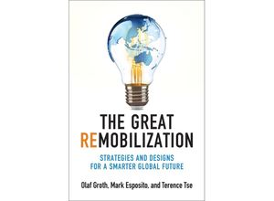 9780262047937 - The Great Remobilization - Olaf Groth Mark Esposito Terence Tse Gebunden