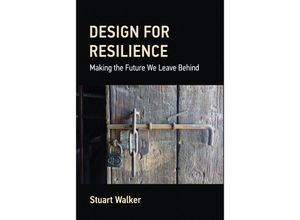 9780262048095 - Design for Resilience - Stuart Walker Gebunden