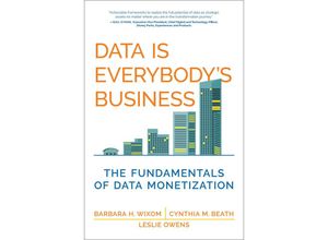 9780262048217 - Data Is Everybodys Business - Barbara H Wixom Cynthia M Beath Leslie Owens Gebunden