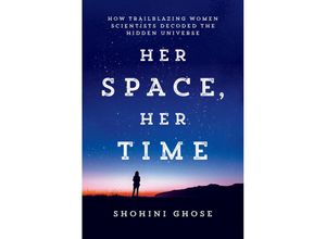 9780262048316 - Her Space Her Time - Shohini Ghose Gebunden