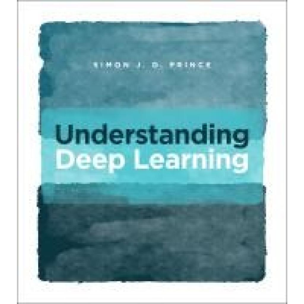 9780262048644 - Prince Simon J D Understanding Deep Learning