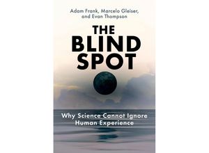 9780262048804 - The Blind Spot - Adam Frank Marcelo Gleiser Evan Thompson Gebunden