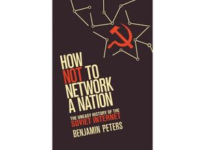 9780262534666 - How Not to Network a Nation - Benjamin Peters Kartoniert (TB)