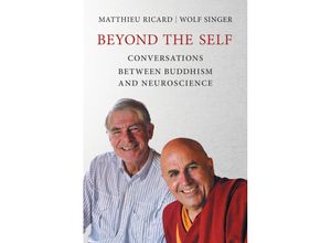 9780262536141 - Beyond the Self - Conversations between Buddhism and Neuroscience - Matthieu Ricard Wolf Singer Kartoniert (TB)