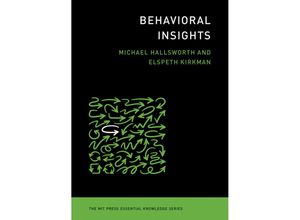 9780262539401 - The MIT Press Essential Knowledge series   Behavioral Insights - Michael Hallsworth Elspeth Kirkman Kartoniert (TB)