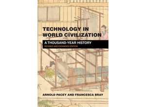 9780262542463 - Technology in World Civilization revised and expanded edition - Arnold Pacey Francesca Bray Kartoniert (TB)