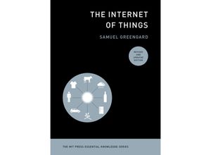 9780262542623 - The MIT Press Essential Knowledge series   The Internet of Things revised and updated edition - Samuel Greengard Kartoniert (TB)