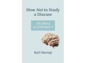 9780262546010 - How Not to Study a Disease - Karl Herrup Taschenbuch