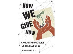 9780262547215 - How We Give Now - Lucy Bernholz Taschenbuch