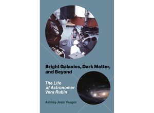 9780262547239 - Bright Galaxies Dark Matter and Beyond - Ashley Jean Yeager Taschenbuch