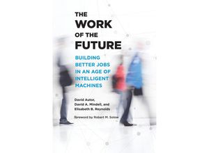 9780262547307 - The Work of the Future - David H Autor David A Mindell Elisabeth Reynolds Taschenbuch