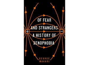 9780300259735 - Of Fear and Strangers - A History of Xenophobia - George Makari Gebunden