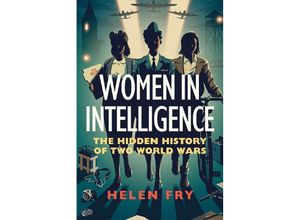 9780300260779 - Women in Intelligence - The Hidden History of Two World Wars - Helen Fry Gebunden