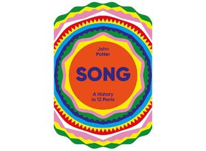 9780300263534 - Song - A History in 12 Parts - John Potter Gebunden