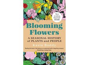 9780300264791 - Blooming Flowers - A Seasonal History of Plants and People - Kasia Boddy Kartoniert (TB)