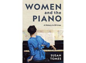 9780300266573 - Women and the Piano - A History in 50 Lives - Susan Tomes Gebunden