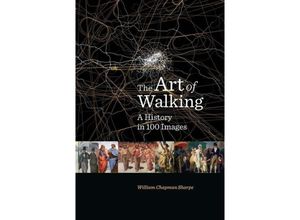 9780300266849 - The Art of Walking - A History in 100 Images - William Chapman Sharpe Gebunden