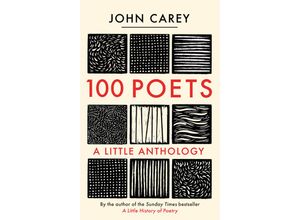 9780300266993 - 100 Poets - A Little Anthology - John Carey Kartoniert (TB)