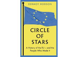 9780300267693 - Circle of Stars - A History of the EU and the People Who Made It - Dermot Hodson Gebunden