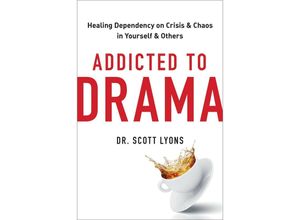 9780306925832 - Addicted to Drama - Scott Lyons Gebunden