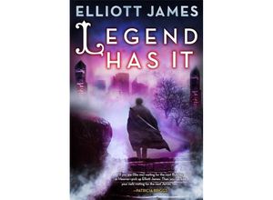 9780316302371 - Legend Has It - Elliott James Kartoniert (TB)