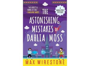 9780316386012 - The Astonishing Mistakes of Dahlia Moss - Max Wirestone Kartoniert (TB)