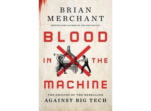 9780316487740 - Blood in the Machine - Brian Merchant Gebunden