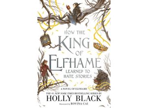 9780316540810 - How the King of Elfhame Learned to Hate Stories - Holly Black Taschenbuch