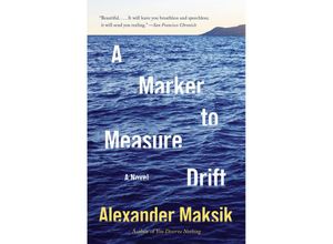 9780345803863 - A Marker to Measure Drift - Alexander Maksik Kartoniert (TB)